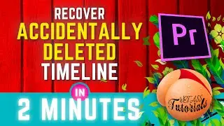 Recover Accidentally Deleted Timeline Premiere Pro