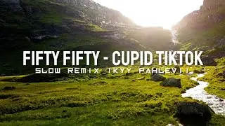 FIFTY FIFTY | Cupid TikTok Song - Ikyy Pahlevii ( Slow Remix )