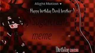 Sugar crush meme ft. Derek's birthday 2 December (made by pastelSundays)