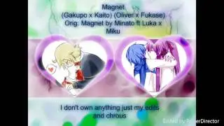 Magnet   Fukase x Oliver , Kaito xGakupo (My own mix)