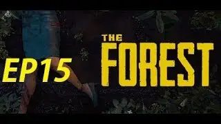 The Forest - EP15 - The Cockpit