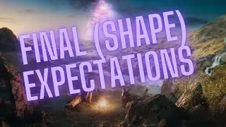 Final Shape Expectations - Season 22 - Destiny 2