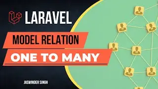 18  - Laravel Trainings | Defining Relationships One to Many