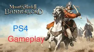 NEW Mount & Blade 2 : Bannerlord  PS4 Gameplay LIVE STREAM Part 1
