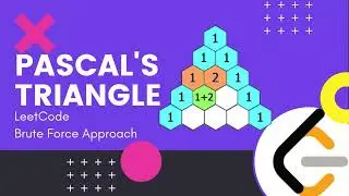 PASCAL'S TRIANGLE | LEETCODE | PYTHON BRUTE FORCE SOLUTION