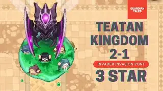 Guardian Tales  - Teatan Kingdom 2-1 (3 Star)
