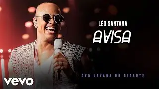 Léo Santana - Avisa (Ao Vivo Em São Paulo / 2019)