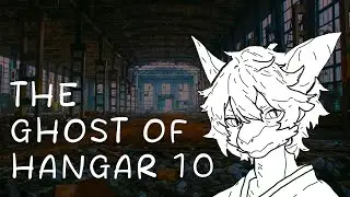 Ghost of Hangar 10 (Ghost Story) | Strange Sites