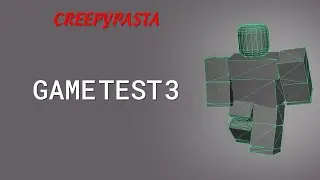 (Creepypasta) Roblox: Gametest3.robloxlabs.com