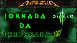 Diablo 3: Temporada 27 - Jornada da Temporada!