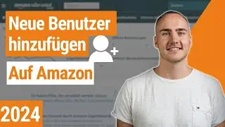 Neue Benutzer auf Amazon effektiv hinzufügen! How to Amazon Folge 4 (2024)