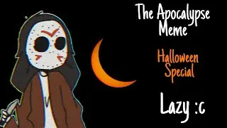 The Apocalypse//Meme//Halloween Special FlipAClip (Warning:Lazy qup)