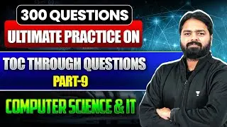 GATE Exam | 300 Questions | Ultimate Practice On TOC Through Questions - Part 9 | CS & IT