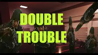 DOUBLE TROUBLE