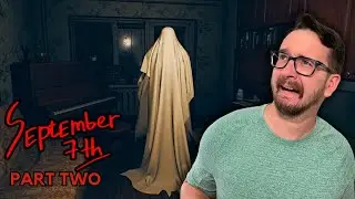 THIS IS THE STUFF OF NIGHTMARES! I September 7th - Part 2