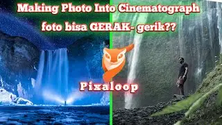 How to edit photo into cinematography with Pixaloop - edit foto menjadi bergerak
