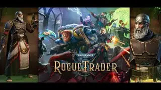 Warhammer 40:000: Rogue Trader - Grim-Dark Tactical CRPG