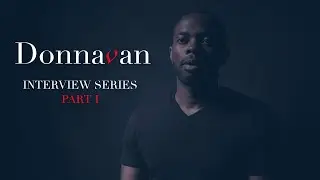 Donnavan - Interview Series Part I (Official Interview)