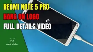 Mi Note 5 Pro Hang On Logo Problem | Redmi Note 5Pro Hang On Logo