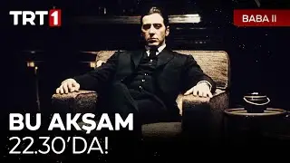 "Baba II" Bu Akşam Saat 22.30'da TRT 1'de. 🎬