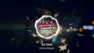 DJ Dixs - Shine Bright