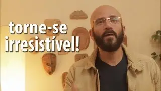 Como ser irresistível | Marcos Lacerda