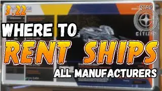 Star Citizen : Where can u rent ships ALL Locations | 