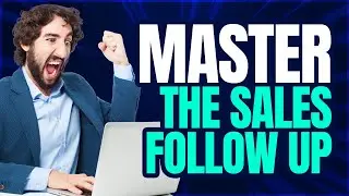 Sales Secrets: How to follow up to close more deals