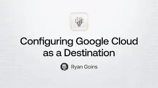 Configure Google Cloud Destination