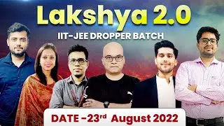 Lakshaya2.0 Batch | IIT JEE 2023 Dropper Batch | Best Faculties | IIT JEE Mains & Advanced|New Batch