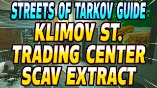 Klimov Trading Center Exfil Scav Extract - Streets of Tarkov Extract Guide - Escape From Tarkov