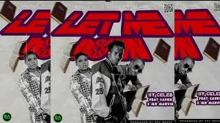 Y Celeb ft Xaven-kopala-Queen x Mr Marvin - Let Me Down (official audio)