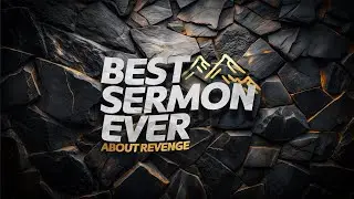 Best Sermon Ever Pt 14 | Ron Tucker | Sept 1. 2024