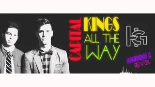 Capital Kings - All the Way (Henriique.G Remix)