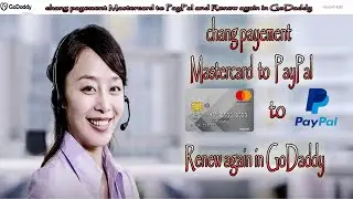 How to change payment Mastercard to PayPal and Renew again in GoDaddy