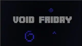 VOID FRIDAY #1