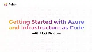 Getting Started with Azure and Infrastructure as Code