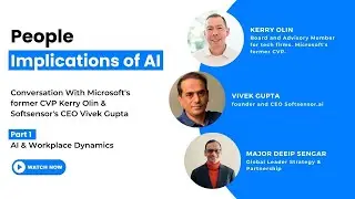 People Implications of AI: With Microsoft's former CVP Kerry Olin & Softsensor's CEO Vivek Gupta