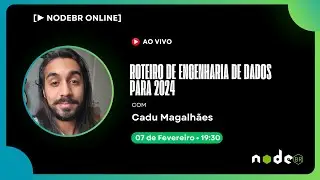 [▶️LIVE NODEBR] - [Roteiro de Engenharia de dados para 2024]