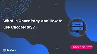 What is Chocolatey and How to use Chocolatey?