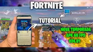 COMO INSTALAR E JOGAR FORTNITE MOBILE | TUTORIAL APK 60 FPS V24.01 TEMPORADA 2 CAPITULO 4