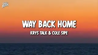 Krys Talk & Cole Sipe - Way Back Home | Light Nation Lyrics