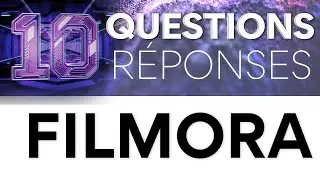 FILMORA QUESTIONS RÉPONSES , Je réponds aux questions des ABONNÉS sur FILMORA 10 - tuto en Français