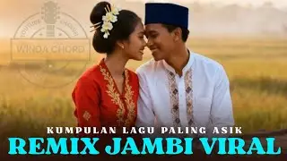 KUMPULAN LAGU PALING ASIK || REMIX JAMBI VIRAL