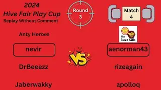 nevir vs aenorman43 - Anty Heroes vs The Buzz Kills - 2024 Hive Fair Play Cup Round 3