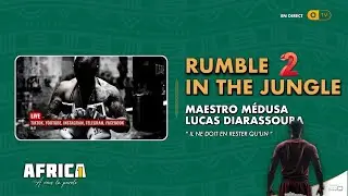 RUMBLE IN THE JUNGLE -  MAESTRO MÉDUSA VS LUCAS DIARASSOUBA (2)