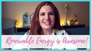 What is Renewable Energy and why is it so awesome!?