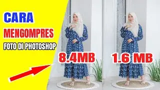 Cara Kompres foto di photoshop - Memperkecil ukuran foto