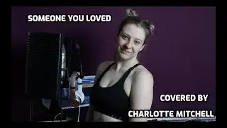 Someone You Loved - Lewis Capaldi - Charlotte Mitchell