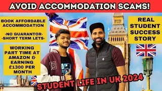 Student Life in UK 2024| Find Accommodation without UK GUARANTOR | Student JOBS, earn £15 per hour!
